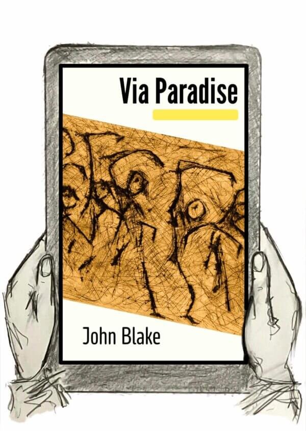 The cover of John Blake's book Via Paradise in a drawing of an e-reader held in hands.