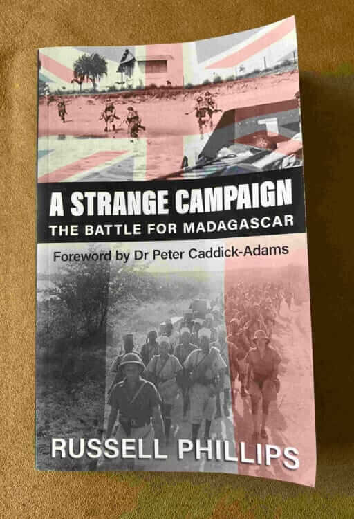A Strange Campaign: The Battle for Madagascar by Russell Phillips